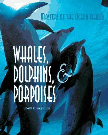 Imagen de archivo de Masters of the Ocean Realm: Whales, Dolphins, and Porpoises a la venta por SecondSale