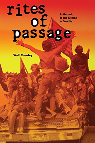 Rites of Passage : A Memoir of the Sixties in Seattle