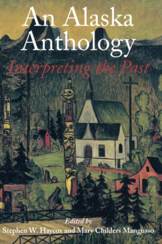 Beispielbild fr An Alaska Anthology : Interpreting the Past zum Verkauf von Better World Books
