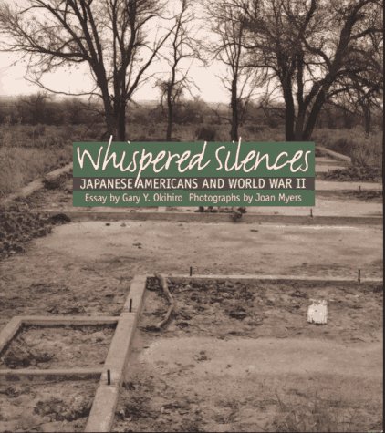 Stock image for Whispered Silences : Japanese Americans and World War II for sale by Better World Books