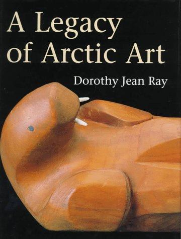 Imagen de archivo de A Legacy of Arctic Art a la venta por Better World Books: West