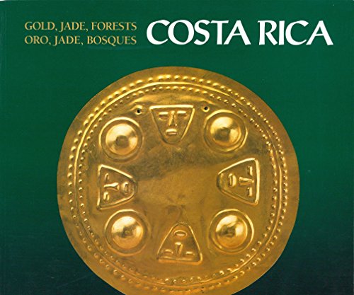 Stock image for Gold, Jade, Forests: Costa Rica / Oro, Jade, Bosques: Costa Rica (English and Spanish Edition) for sale by Wonder Book