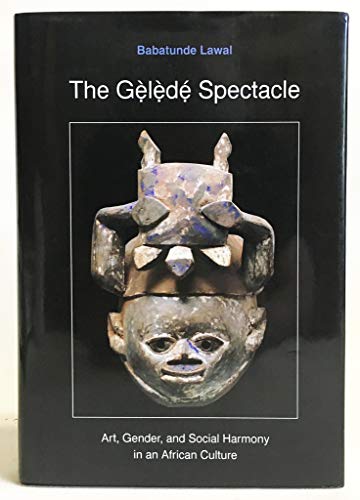 9780295975276: The Gelede Spectacle: Art, Gender, and Social Harmony in African Culture