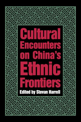 Beispielbild fr Cultural Encounters on China's Ethnic Frontiers zum Verkauf von Better World Books