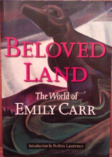Imagen de archivo de Beloved Land: The World of Emily Carr a la venta por SecondSale