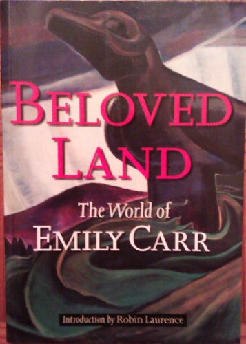 Stock image for Beloved Land: The World of Emily Carr for sale by SecondSale