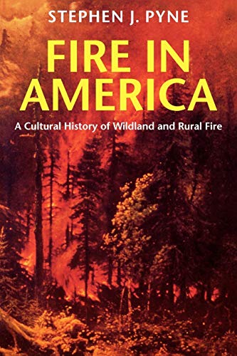 Beispielbild fr Fire in America : A Cultural History of Wildland and Rural Fire zum Verkauf von Better World Books