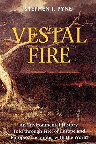 Stock image for Vestal Fire : An Environmental History, Told Through Fire, of Europe and Europe's Encounter with the World for sale by Better World Books