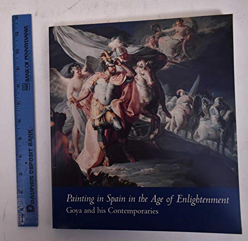Stock image for Painting in Spain in the Age of Enlightenment: Goya and His Contemporaries for sale by HPB-Diamond