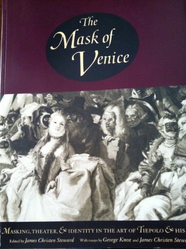 Imagen de archivo de The Mask of Venice: Masking, Theater, & Identity in the Art of Tiepolo & His Time a la venta por Munster & Company LLC, ABAA/ILAB
