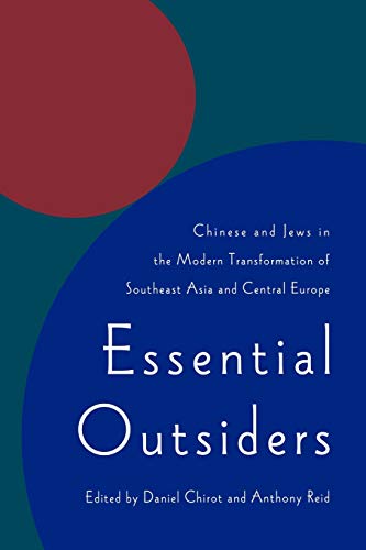 Imagen de archivo de Essential Outsiders: Chinese and Jews in the Modern Transformation of Southeast Asia and Central Europe a la venta por ThriftBooks-Atlanta