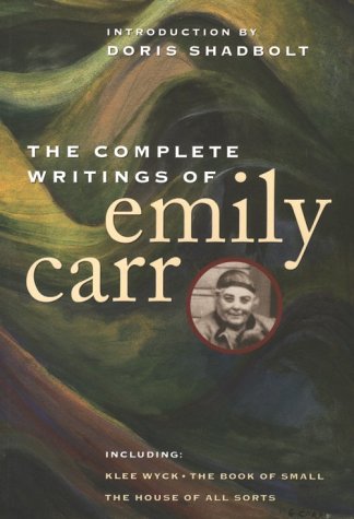 Stock image for The Complete Writings of Emily Carr for sale by Irish Booksellers
