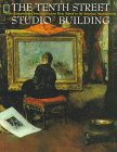 Stock image for The Tenth Street Studio Building: Artist-Entrepreneurs from the Hudson River School to the American Impressionists for sale by Coas Books