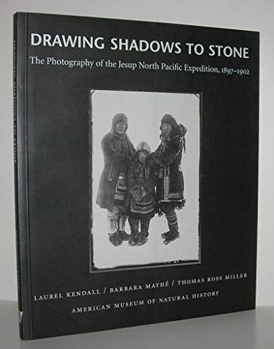 Imagen de archivo de Drawing Shadows to Stone : The Photography of the Jesup North Pacific Expedition, 1897-1902 a la venta por Better World Books: West