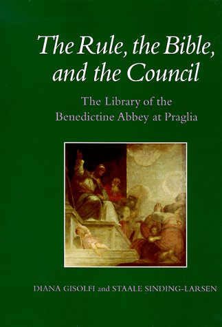 Stock image for The Rule, the Bible, and the Council: The Library of the Benedictine Abbey at Praglia (Monographs on the Fine Arts) for sale by HPB-Ruby