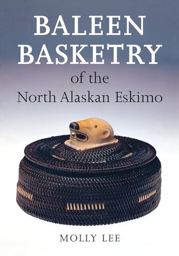 Baleen Basketry of the North Alaskan Eskimo