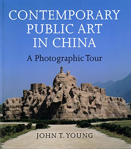 Stock image for Contemporary Public Art in China : A Photographic Tour for sale by Better World Books