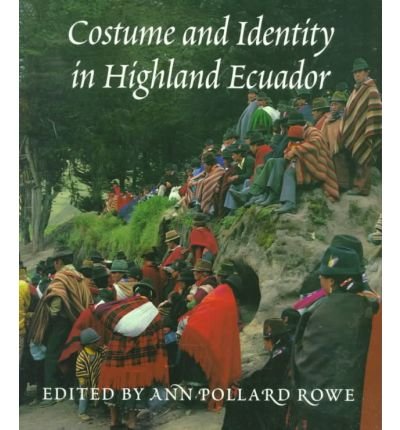 Beispielbild fr Costume and Identity in Highland Ecuador (Samuel and Althea Stroum Books xx) zum Verkauf von Books From California