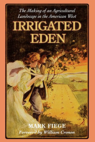 Beispielbild fr Irrigated Eden: The Making of an Agricultural Landscape in the American West zum Verkauf von ThriftBooks-Atlanta