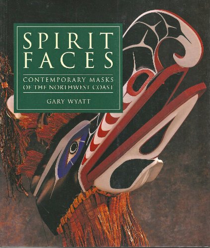 Imagen de archivo de Spirit Faces: Contemporary Masks of the Northwest Coast a la venta por ThriftBooks-Dallas