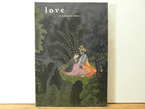 Beispielbild fr Love in Asian Art and Culture zum Verkauf von Better World Books
