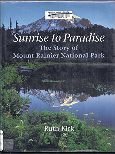 9780295977706: Sunrise to Paradise: The Story of Mount Rainier National Park