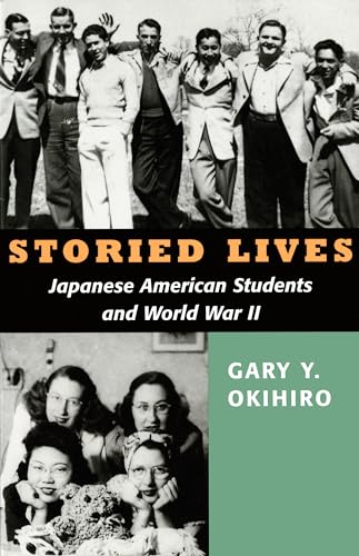 Imagen de archivo de Storied Lives : Japanese American Students and World War II : Scott and Laurie Oki Series in Asian American Studies a la venta por a2zbooks