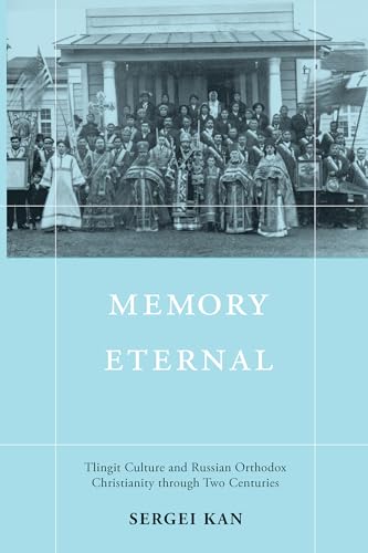 Stock image for Memory Eternal: Tlingit Culture and Russian Orthodox Christianity through Two Centuries for sale by SecondSale