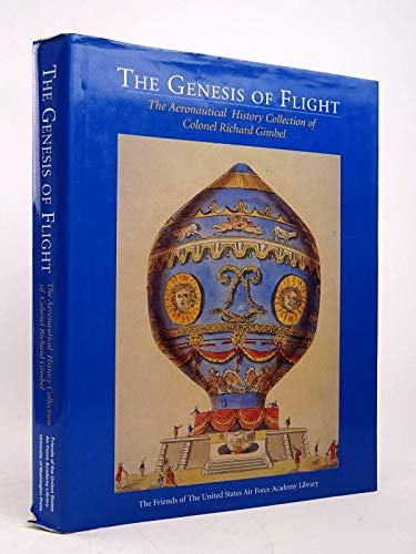 Beispielbild fr Genesis of Flight the Aeronautical History Collection of Colonel Richard Gimbel zum Verkauf von Chequamegon Books