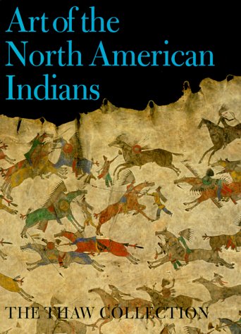 9780295978345: Art of the North American Indians: The Thaw Collection (Fenimore Art Museum, New York State Historical Association S.)