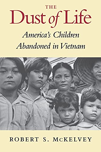 9780295978369: The Dust of Life: America's Children Abandoned in Vietnam