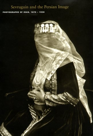 Beispielbild fr Sevruguin and the Persian Image: Photographs of Iran, 1870-1930. zum Verkauf von Henry Hollander, Bookseller