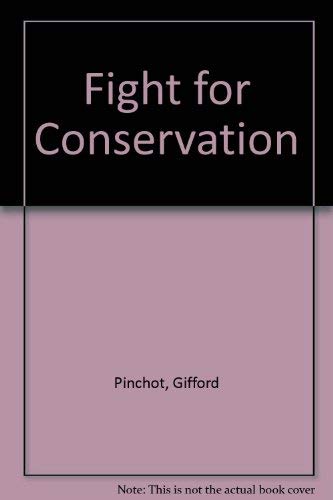 Stock image for The Fight for Conservation for sale by ThriftBooks-Dallas