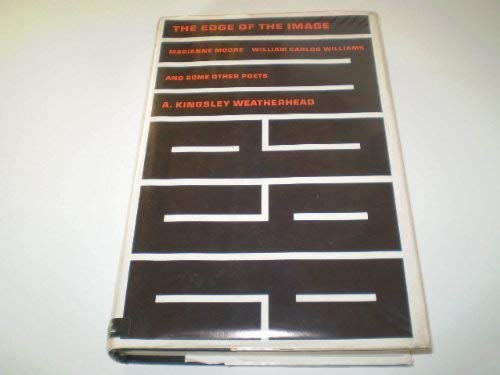 Beispielbild fr The Edge of the Image : Marianne Moore, William Carlos Williams, and Some Other Poets zum Verkauf von Better World Books