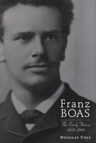 Franz Boas: The Early Years, 1858-1906