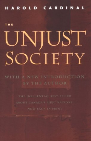 Stock image for The Unjust Society: Harold Cardinal for sale by Book Deals