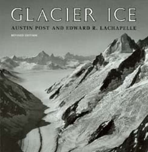 Glacier Ice (9780295979106) by Post, Austin; LaChapelle, Edward R.