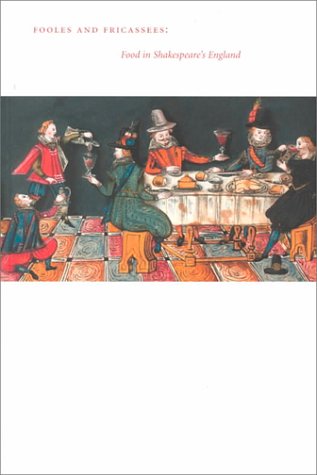 Stock image for Fooles and Fricassees: Food in Shakespeare's England for sale by My Dead Aunt's Books