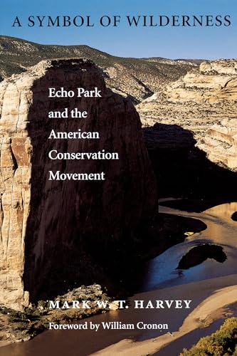 Stock image for A Symbol of Wilderness : Echo Park and the American Conservation Movement for sale by Better World Books