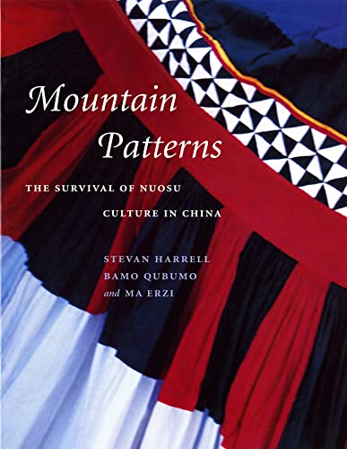 Mountain Patterns: The Survival of the Nuosu Culture in China (9780295979373) by Qubumo, Bamo; Harrell, Stevan; Erzi, Ma