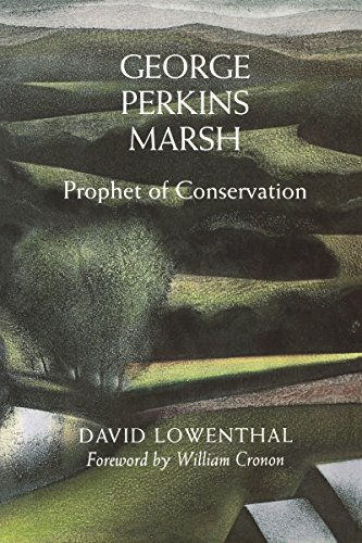 

George Perkins Marsh: Prophet of Conservation [signed] [first edition]