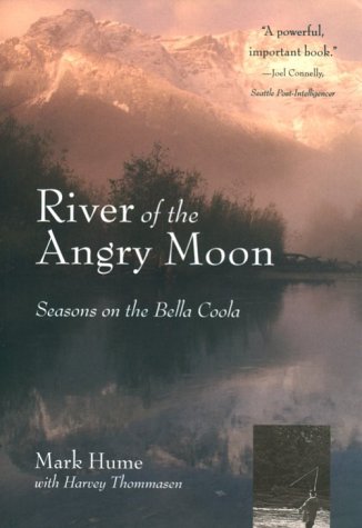 9780295979502: River of the Angry Moon: Seasons on the Bella Coola