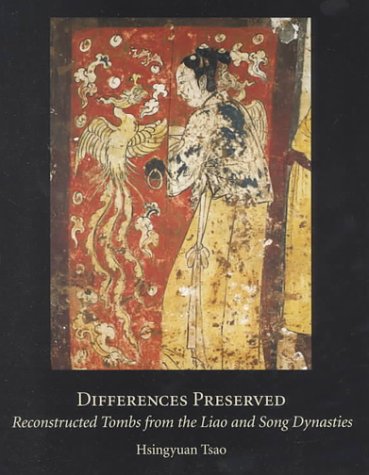 Stock image for Differences Preserved: Reconstructed Tombs from the Liao and Song Dynasties [Exhibition catalogue] for sale by Katsumi-san Co.