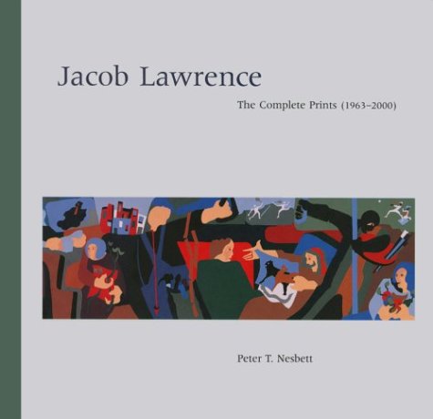 Jacob Lawrence: The Complete Prints (1963-2000), A Catalogue Raisonne (9780295979557) by Nesbett, Peter T.; Hills, Patricia