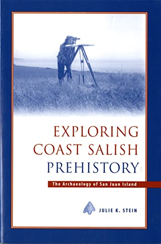 Stock image for Exploring Coast Salish Prehistory: The Archaeology of San Juan Island (Burke Museum Monograph) for sale by Midtown Scholar Bookstore