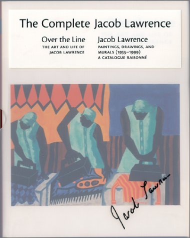 The Complete JACOB LAWRENCE - Nesbett, Peter et al; JACOB LAWRENCE