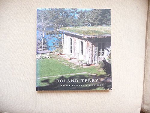 Roland Terry: Northwest Master Architect (9780295979700) by Henderson, Justin