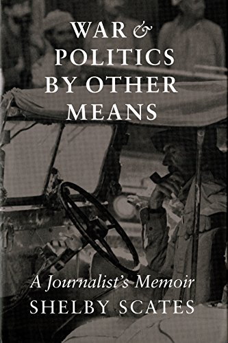 Stock image for War and Politics by Other Means : A Journalist's Memoir for sale by Better World Books: West