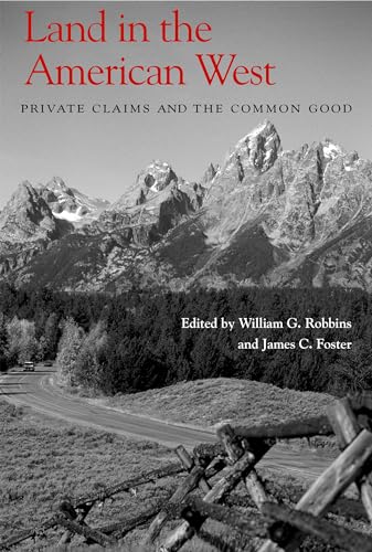 Imagen de archivo de Land in the American West: Private Claims and the Common Good a la venta por SecondSale