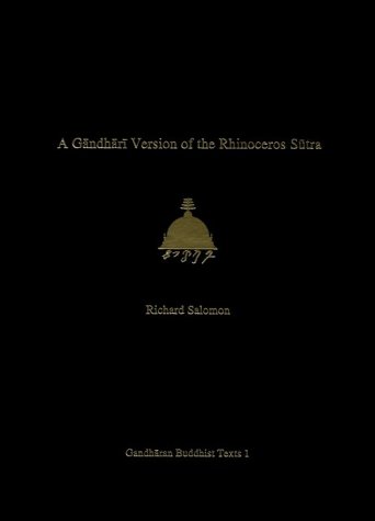 Beispielbild fr A Gandhari Version of the Rhinoceros Sutra: British Library Kharosthi Fragment 5B (Gandharan Buddhist Texts) zum Verkauf von GoldBooks